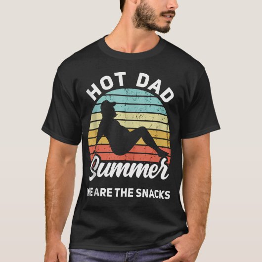 Hot Dad Summer Dad Bod Hot Dad Summer We Are The Tシャツ (正面)