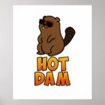 Hot Dam Funny Cool Beaver Pun ポスター<br><div class="desc">Hot Dam Funny Cool Beaver Pun features a cool beaver in sunglasses. Cute Pun gift for family and friends who love cool beavers puns.</div>