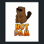 Hot Dam Funny Cool Beaver Pun ポスター<br><div class="desc">Hot Dam Funny Cool Beaver Pun features a cool beaver in sunglasses. Cute Pun gift for family and friends who love cool beavers puns.</div>