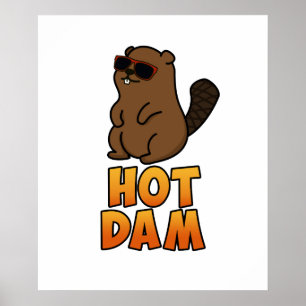 Hot Dam Funny Cool Beaver Pun ポスター