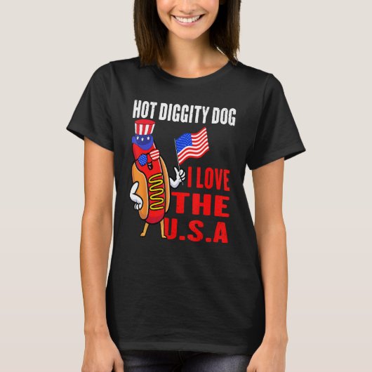 Hot Diggity Dog I Love USA Hot Dogs  4th Of July Tシャツ (正面)
