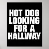 Hot Dog Looking For A Hallway Funny Hot Dog Lovers ポスター (正面)