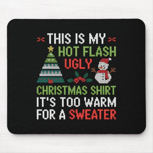 Hot Flash Ugly Christmas Shirt Too Warm Menopause マウスパッド (正面)