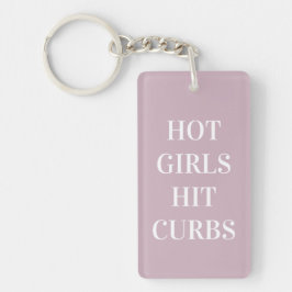 Hot Girls Hit Curbs Keychain キーホルダー