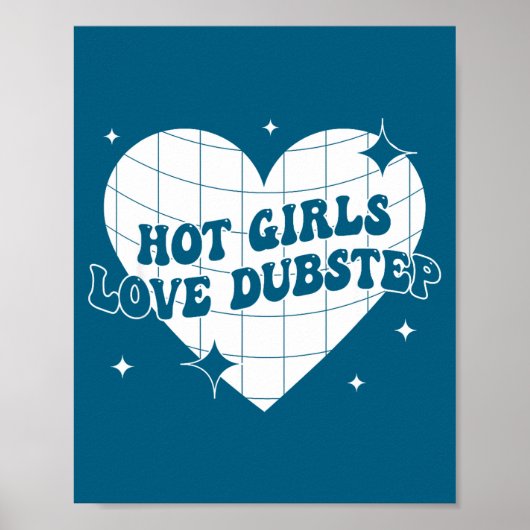 Hot Girls Love Dubstep Funny Music Quote  ポスター (正面)