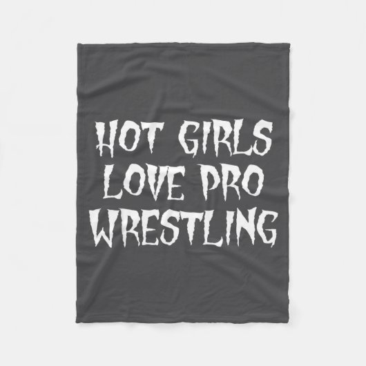 Hot Girls Love Pro Wrestling Funny Saying Quote Fo フリースブランケット (正面)