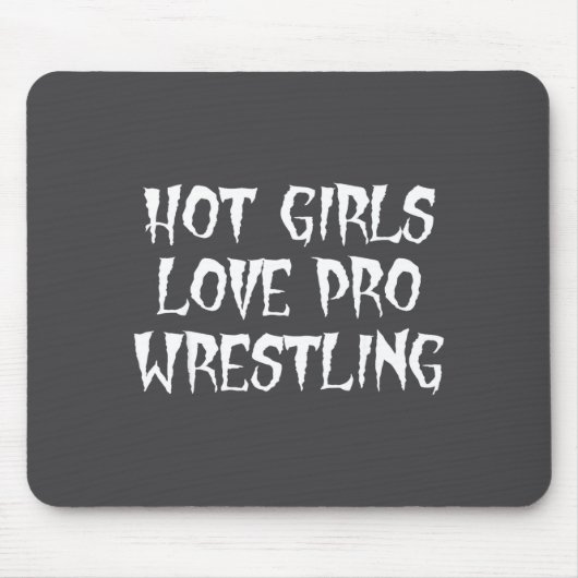 Hot Girls Love Pro Wrestling Funny Saying Quote Fo マウスパッド (正面)
