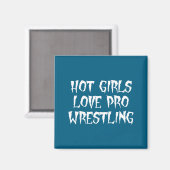 Hot Girls Love Pro Wrestling Funny Saying Quote Fo マグネット (正面/裏面)