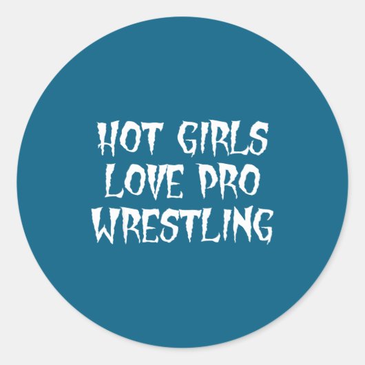 Hot Girls Love Pro Wrestling Funny Saying Quote Fo ラウンドシール (正面)
