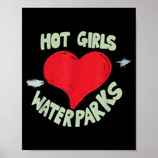 Hot Girls Love Water Parks Heart Arrow  ポスター (正面)