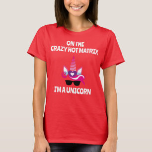 Hot Matrix熱狂するで私は一角獣です Tシャツ