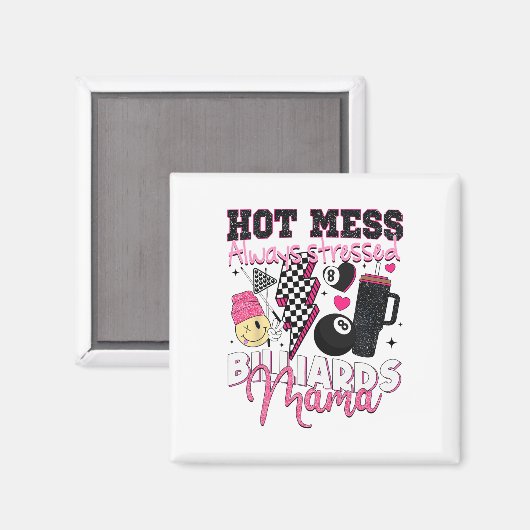 Hot Mess Always Stressed Billiards Mama Mother's D マグネット (正面/裏面)
