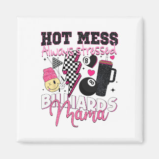 Hot Mess Always Stressed Billiards Mama Mother's D マグネット