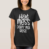 Hot Mess and Doing My Best Mom with Sayings Tシャツ (正面)