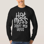 Hot Mess and Doing My Best Mom with Sayings Tシャツ (正面)