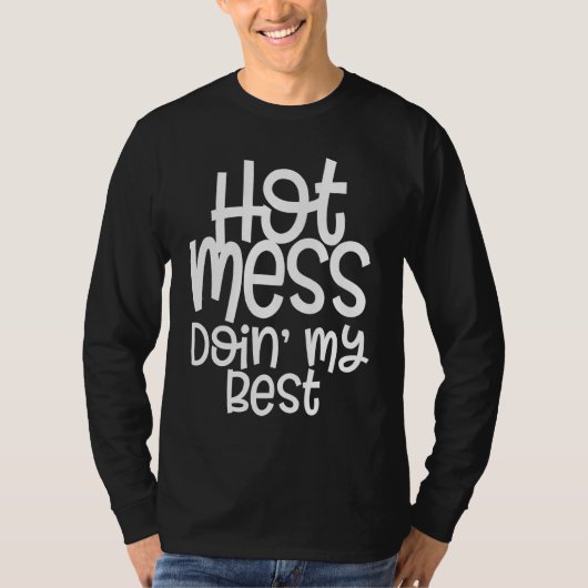 Hot Mess and Doing My Best Mom with Sayings Tシャツ (正面)