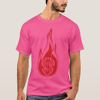 hot money burn spend fire flame torch dollar symbo tシャツ