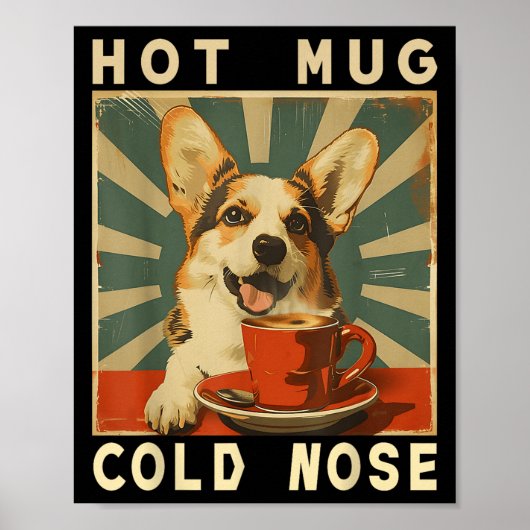 Hot Mug Cold Nose - Funny Retro Corgi Dog & Co ポスター (正面)
