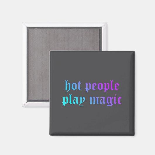 Hot People Play Magic Funny Quote  マグネット (正面/裏面)