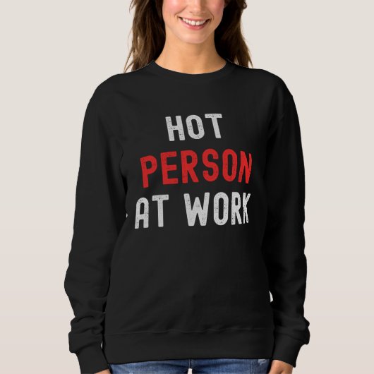 Hot Person At Work 3 スウェットシャツ (正面)
