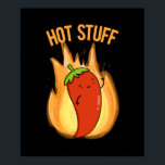 Hot Stuff Funny Red Hot Chilli Pepper Pun Dark BG ポスター<br><div class="desc">Hot Stuff Funny Red Hot Chilli Pepper Pun features a red hot chilli pepper so hot he's on fire! Funny Pun gift for family and friends who love red hot puns.</div>