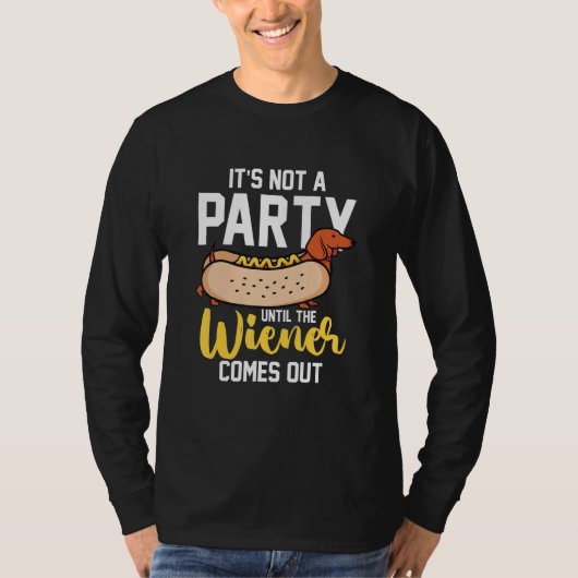 Hotdog Sausage  It s Not A Party Until The Wiener  Tシャツ (正面)