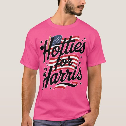 Hotties For Harris - For President 2024 Tシャツ (正面)
