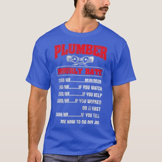 Hourly Rate Pipefitter Pipefitting Plumbing Tシャツ (正面)