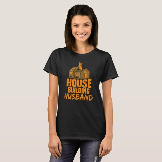 House Building Husband Builder Home Build Tシャツ (正面フル)