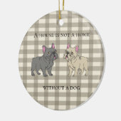 House is not a home without a dog セラミックオーナメント (左)