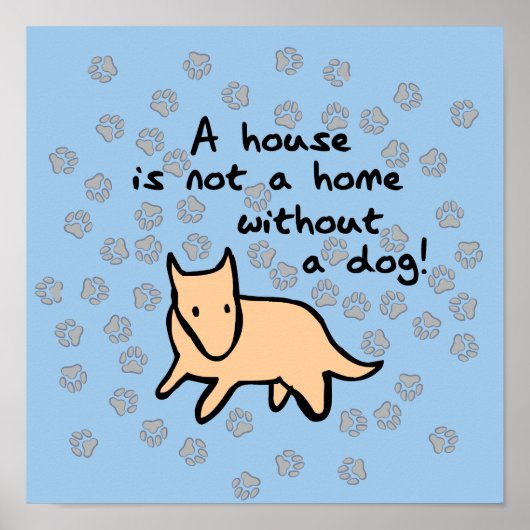 House Is Not a Home Without a Dog Poster ポスター (正面)