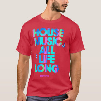 House Music All Life Longtylish DJ Music Lover fam Tシャツ