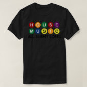 House Music All Night Long EDM DJ Tシャツ (デザイン正面)