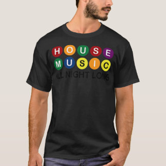 House Music All Night Long EDM DJ Tシャツ