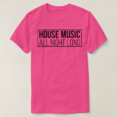 House Music All Night Long - Edm Rave Dj 1127 Tシャツ (デザイン正面)