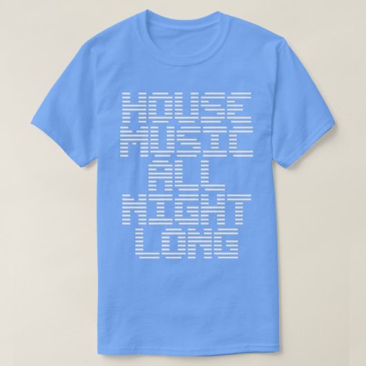 House Music All Night Long Music EDM DJ Tシャツ (デザイン正面)