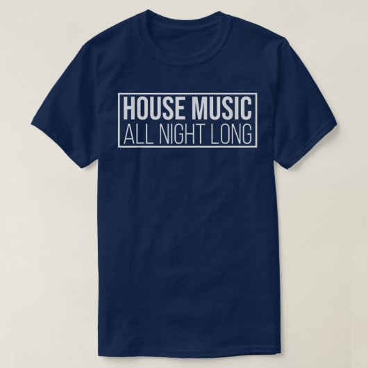 House Music All Night LongEDM Rave DJ  Tシャツ (デザイン正面)