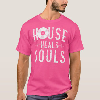 House Music Heals Souls - Edm Dj引用文 Tシャツ