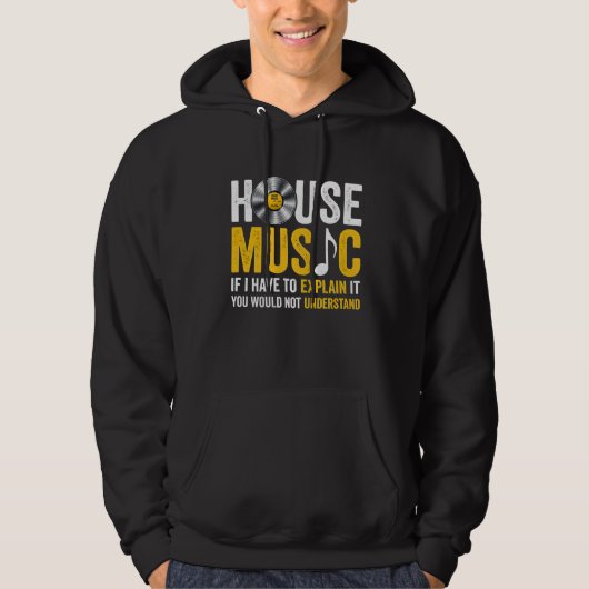 House Music If I Have To Explain It パーカ (正面)