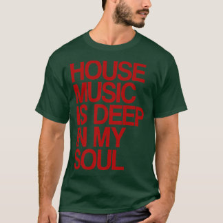 House Music Is Deep In My Soul Rave Festival1138 Tシャツ