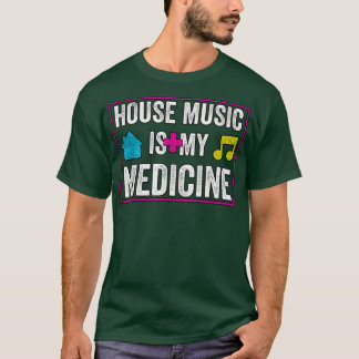 House Music Is My Medicine - Edm Festival Rave Dj Tシャツ