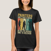 House Painter Decorator Retro Painters Don't Take  Tシャツ (正面)