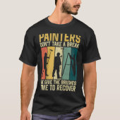 House Painter Decorator Retro Painters Don't Take  Tシャツ (正面)
