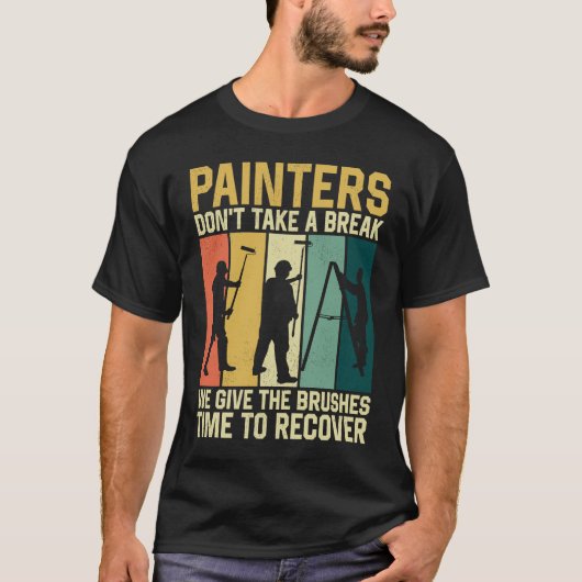 House Painter Decorator Retro Painters Don't Take Tシャツ (正面)