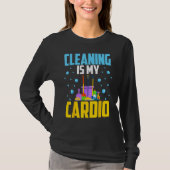 Housekeeping House Keeper Cleaning Is My Cardio Tシャツ (正面)