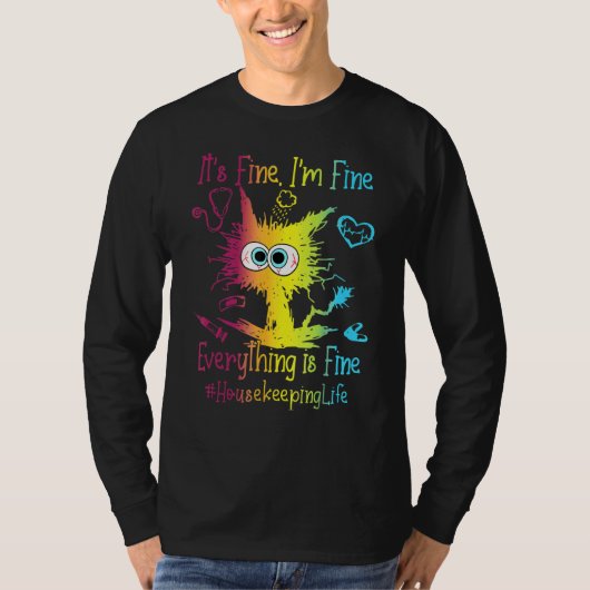Housekeeping Life Everything Is Fine Colorful Cat Tシャツ (正面)