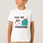 Housewarming party Call me Mr Homeowner Tシャツ (正面)
