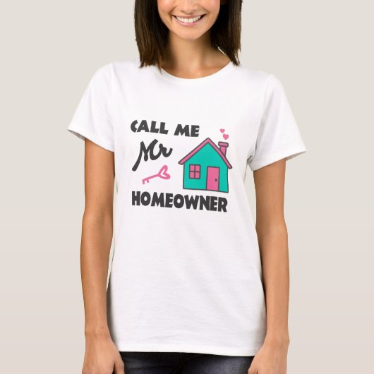Housewarming party Call me Mr Homeowner Tシャツ (正面)