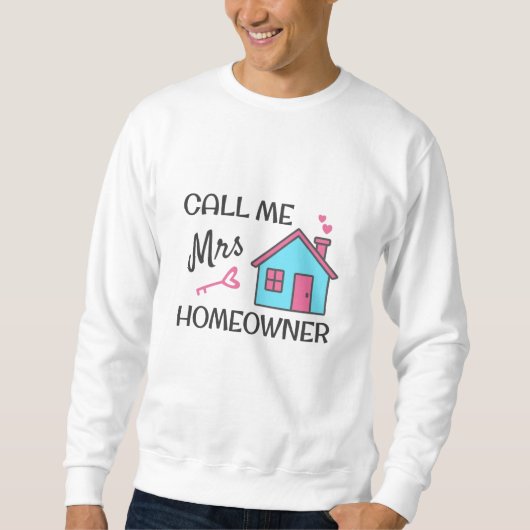 Housewarming party Call me Mrs Homeowner スウェットシャツ (正面)