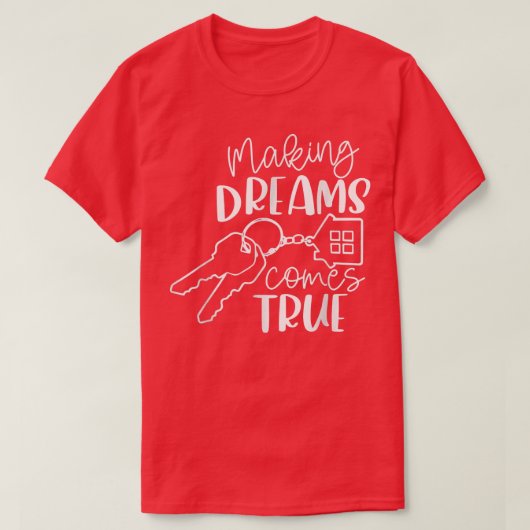 Housing Agent Making Dreams Come True Tシャツ (デザイン正面)